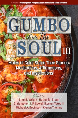 Gumbo for the Soul III : Males of Color Share Their Stories, Meditations, Affirmations, and Inspirations
