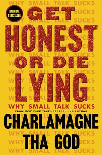 Get Honest or Die Lying : Why Small Talk Sucks