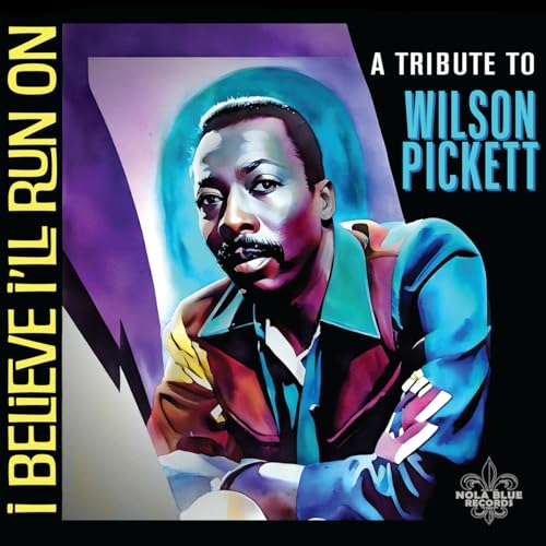 Various Artists - I Believe Ill Run On: A Tribute To Wilson Pickett [CD]