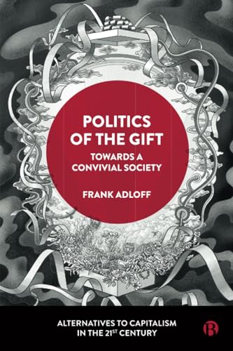 Politics of the Gift : Towards a Convivial Society