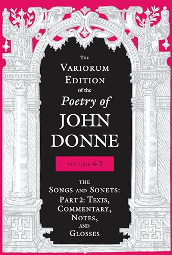 The Variorum Edition of the Poetry of John Donne