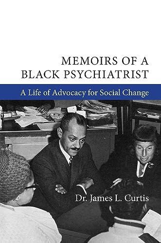Memoirs of a Black Psychiatrist : A Life of Advocacy for Social Change