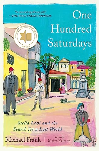 One Hundred Saturdays : Stella Levi and the Search for a Lost World
