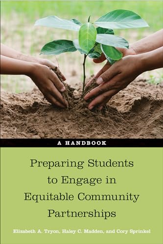 Preparing Students to Engage in Equitable Community Partnerships : A Handbook