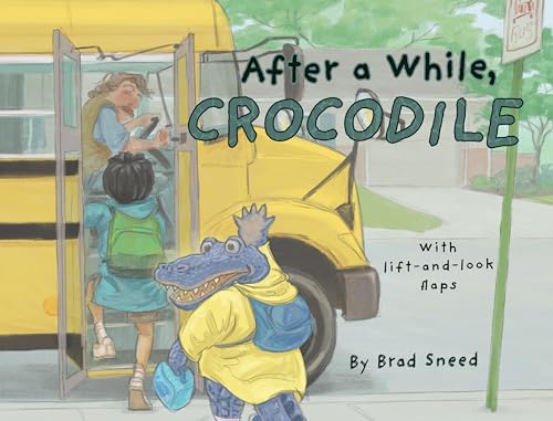 After a While, Crocodile : A Lift-the-Flap Picture Book of Wordplay