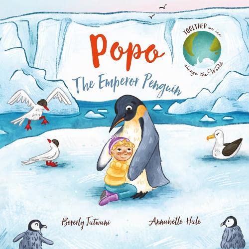Popo the Emperor Penguin: 7 (Together We Can Change the World)