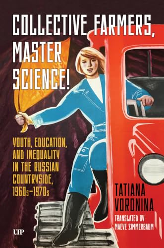 Collective Farmers, Master Science : Youth, Education, and Inequality in the Russian Countryside, 1960s-1970s