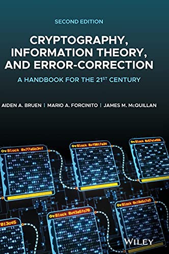 Cryptography, Information Theory, and Error-Correction : A Handbook for the 21st Century