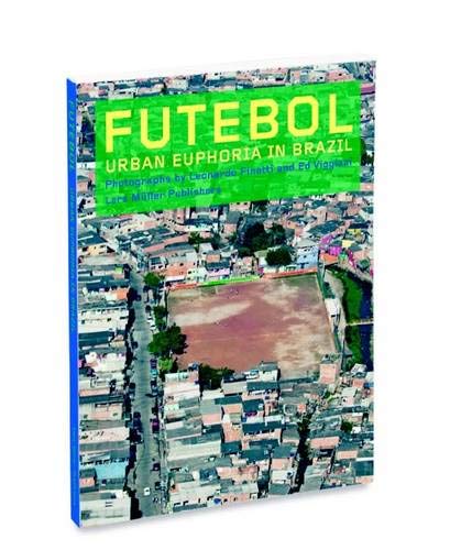 Futebol Urban Euphoria in Brazil /Anglais