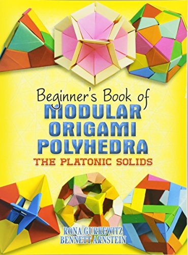 Beginner's Book of Modular Origami Polyhedra: The Platonic Solids (Dover Origami Papercraft)