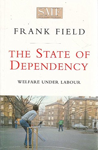 The State of Dependency : Welfare Under Labour : No. 45