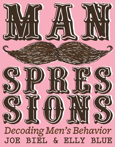 Manspressions: Decoding Mens Behavior