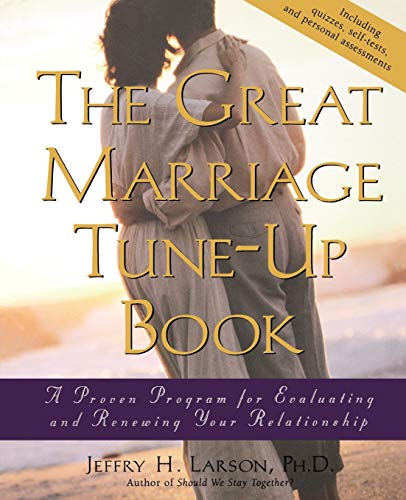 The Great Marriage Tune-up Book: A Proven Program for Evaluating and Renewing Your Relationship