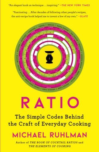 Ratio: The Simple Codes Behind the Craft of Everyday Cooking