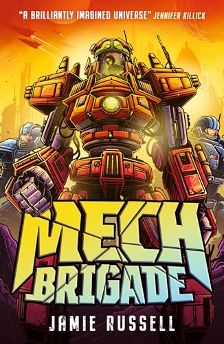 Mech Brigade : A fast-paced middle grade science fiction action adventure, perfect for fans of gaming and tech, by the author of SkyWake