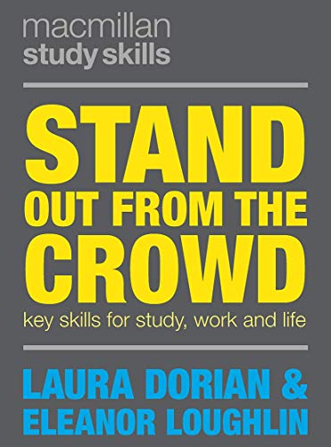 Stand Out from the Crowd: Key Skills for Study, Work and Life (Macmillan Study Skills)