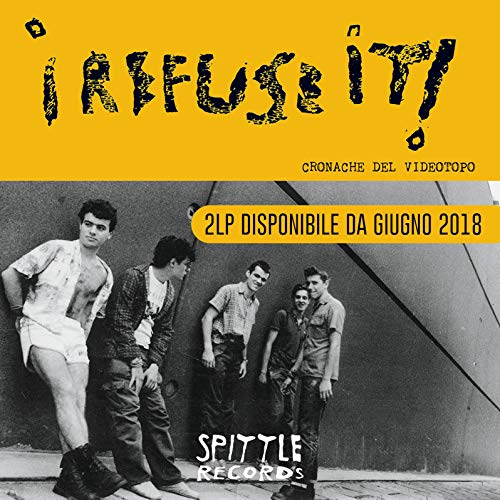 I Refuse It! - Cronache Del Videotopo  [VINYL]