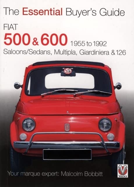 Fiat 500 & 600 : The Essential Buyer’s Guide
