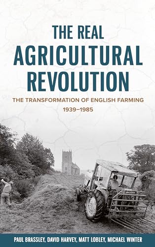 The Real Agricultural Revolution - The Transformation of English Farming
