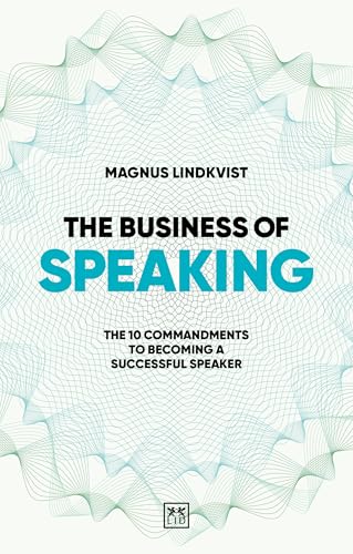 The Business of Speaking : The 10 commandments to becoming a smart speaker