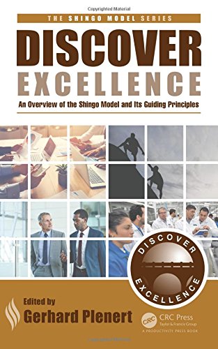 Discover Excellence: An Overview of the Shingo Model and Its Guiding Principles: 1 (The Shingo Model Series)