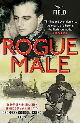 Rogue Male: Sabotage and seduction behind German lines with Geoffrey Gordon-Creed