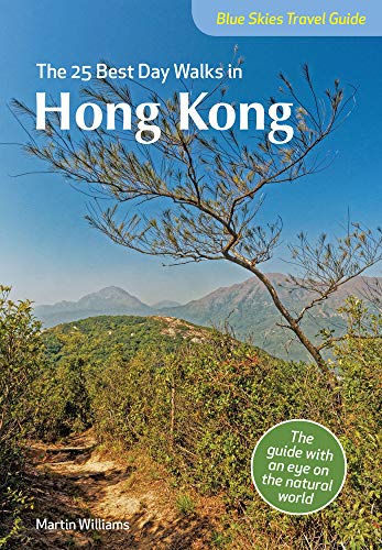 Blue Skies Travel Guide: The 25 Best Day Walks in Hong Kong