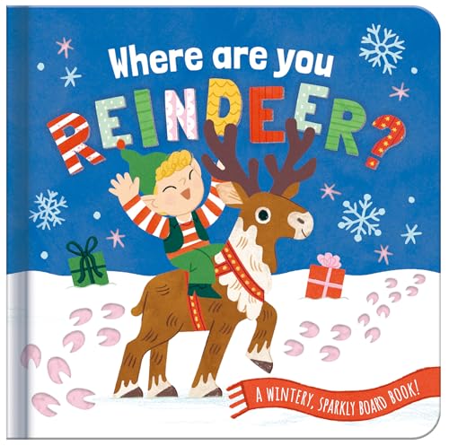 Where are you, Reindeer? : A Wintery, Sparkly Board Book