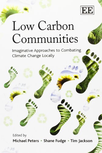 Low Carbon Communities: Imaginative Approaches to Combating Climate Change Locally