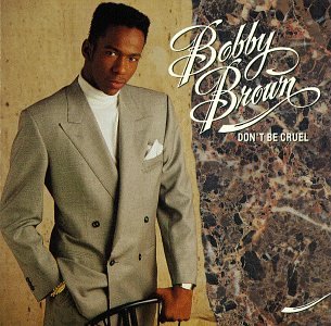 Bobby Brown album cover, “Don’t Be Cruel”, featuring artist in a suit.