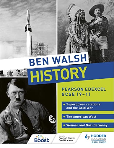 Ben Walsh History: Pearson Edexcel GCSE (9–1): Superpower relations and the Cold War, The American West and Weimar and Nazi Germany