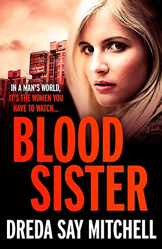 Blood Sister: Dark, gritty and unputdownable (Flesh and Blood Series Book One)