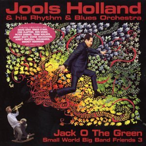 Jools Holland - Small World Big Band Friends 3 - Jack O The Green [CD]