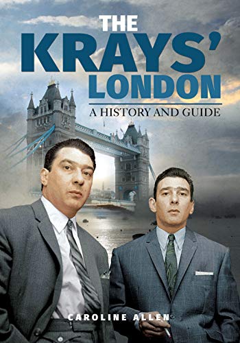 The Krays' London: A History and Guide (City Guides)