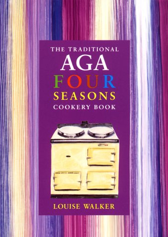 THE TRADITIONAL AGA FOUR SEASONS COOKERY BOOK