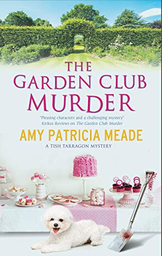 The Garden Club Murder: 2 (A Tish Tarragon mystery)