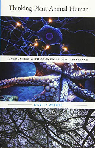 Thinking Plant Animal Human: Encounters with Communities of Difference