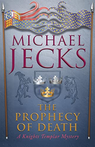 The Prophecy of Death (Knights Templar Mysteries 25): A thrilling medieval adventure