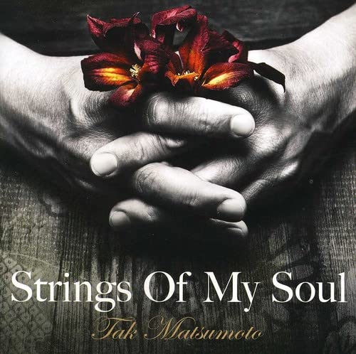 Tak Matsumoto - Strings Of My Soul [CD]