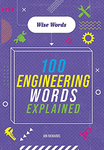 Wise Words: 100 Engineering Words Explained