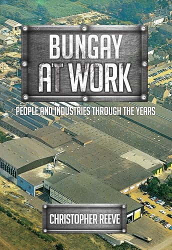 Bungay at Work : People and Industries Through the Years