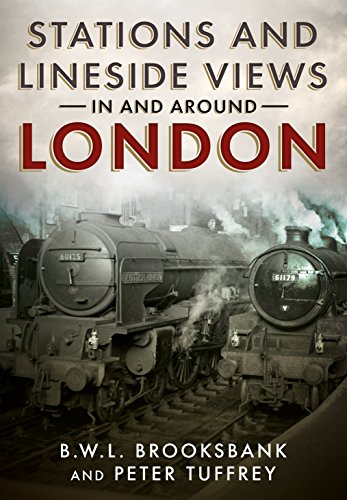 Stations and Lineside Views in and Around London