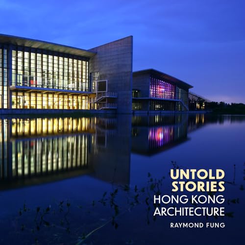Untold Stories: Hong Kong Architecture