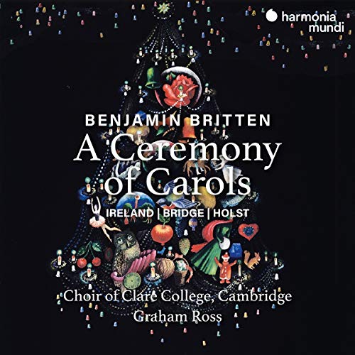 Choir Of Clare College, Cambridge, Graham Ross - Benjamin Britten: A Ceremony Of Carols [CD]