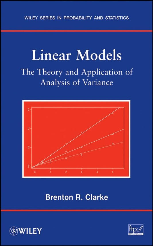 Linear Models: The Theory and Application of Analysis of Variance