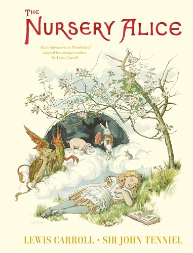 The Nursery Alice : Alice's Adventures in Wonderland adapted for younger readers by Lewis Carroll