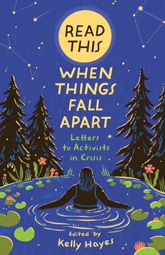 Read This When Things Fall Apart : Letters to Activists in Crisis