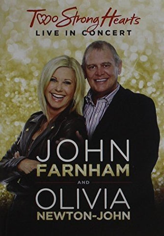 John Farnham And Olivia Newton-john: Two Strong Hearts - Live In Concert [DVD]