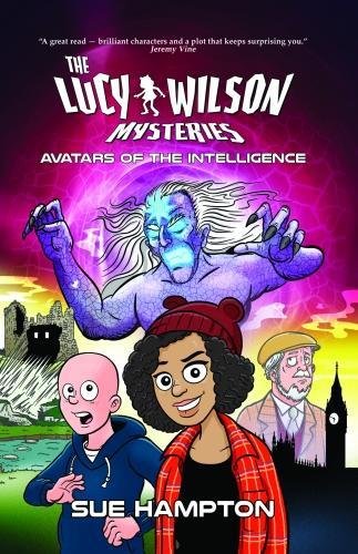 The Lucy Wilson Mysteries: Avatars of the Intelligence