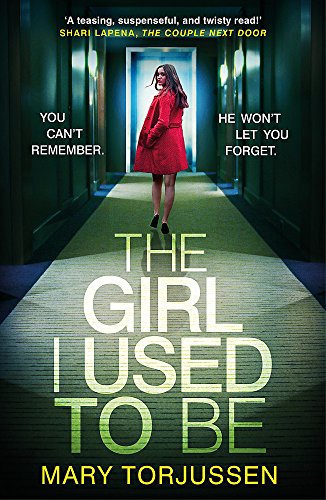 The Girl I Used To Be: the addictive psychological thriller that 'will have you gripped from the start'
